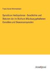 Synodicon Herbipolense - Geschichte und Statuten der im Bisthum Würzburg gehaltenen Concilien und Dioecesansynoden