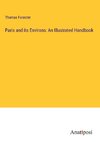 Paris and its Environs: An Illustrated Handbook