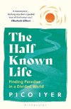 The Half Known Life