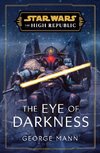 Star Wars: The Eye of Darkness (The High Republic)