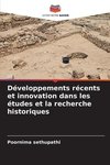 Développements récents et innovation dans les études et la recherche historiques