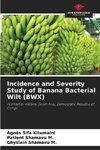 Incidence and Severity Study of Banana Bacterial Wilt (BWX)