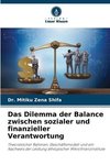 Das Dilemma der Balance zwischen sozialer und finanzieller Verantwortung