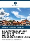 DIE RECHTSGRUNDLAGE FÜR DEN BETRIEB VON WOHN- UND GRUNDSTÜCKSKOMPLEXEN