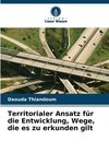 Territorialer Ansatz für die Entwicklung, Wege, die es zu erkunden gilt