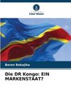 Die DR Kongo: EIN MARKENSTAAT?