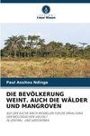 DIE BEVÖLKERUNG WEINT. AUCH DIE WÄLDER UND MANGROVEN