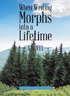 When Writing Morphs into a Lifetime