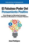 El Fabuloso Poder del Pensamiento Positivo