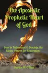 The Apostolic Prophetic Heart of God