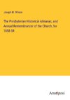 The Presbyterian Historical Almanac, and Annual Remembrancer of the Church, for 1858-59