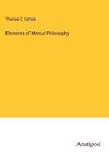 Elements of Mental Philosophy