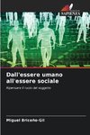 Dall'essere umano all'essere sociale