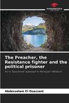 The Preacher, the Resistance fighter and the political prisoner