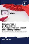 Iniciatiwa i referendum: Al'ternatiwnyj sposob zakonotworchestwa!