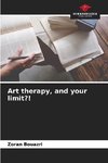 Art therapy, and your limit?!