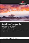 Land use/occupation dynamics and vulnerability