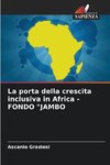 La porta della crescita inclusiva in Africa - FONDO 