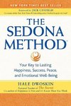 The Sedona Method: Your Key to Lasting Happiness, Success, Peace, and Emotional Well-Being