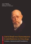 David Paul von Hansemann: Contributions to Oncology