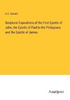 Scriptural Expositions of the First Epistle of John, the Epistle of Paul to the Philippians and the Epistle of James