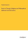 Pearls of Thought, Religious and Philosophical, Gathered from Old Authors