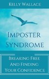 Imposter Syndrome - Breaking Free and Finding Your Confidence