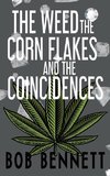 The Weed, The Corn Flakes & The Coincidences