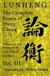 Lunheng ¿¿ The Complete Essays of Wang Chong ¿¿, Vol. III, Appendices, Notes, Index