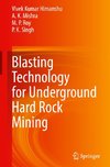 Blasting Technology for Underground Hard Rock Mining