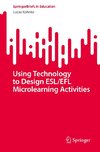 Using Technology to Design ESL/EFL Microlearning Activities