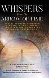 Whispers from the Arrow of Time