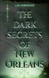 THE DARK SECRETS OF NEW ORLEANS