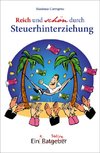 Reich und schön durch Steuerhinterziehung