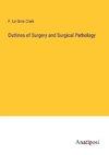 Outlines of Surgery and Surgical Pathology