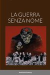 LA GUERRA SENZA NOME