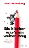 Bis hierher war's ein weiter Weg