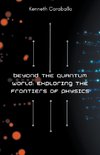 Beyond the Quantum World