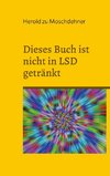 Dieses Buch ist nicht in LSD getränkt