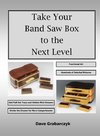 Take Your Band Saw Box to the Next Level