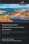 Magnetopercezione mitocondriale e percezione quantistica