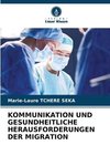 KOMMUNIKATION UND GESUNDHEITLICHE HERAUSFORDERUNGEN DER MIGRATION