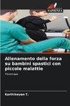 Allenamento della forza su bambini spastici con piccole malattie