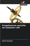 Progettazione assistita da computer CAD