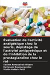 Évaluation de l'activité analgésique chez la souris, dépistage de l'activité antipyrétique et de l'inhibition de la prostaglandine chez le rat