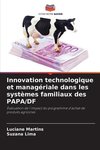 Innovation technologique et managériale dans les systèmes familiaux des PAPA/DF