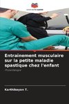 Entraînement musculaire sur la petite maladie spastique chez l'enfant