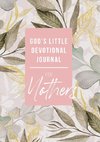 God's Little Devotional Journal for Mothers