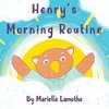 Henry's Morning Routine