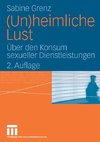 (Un)heimliche Lust